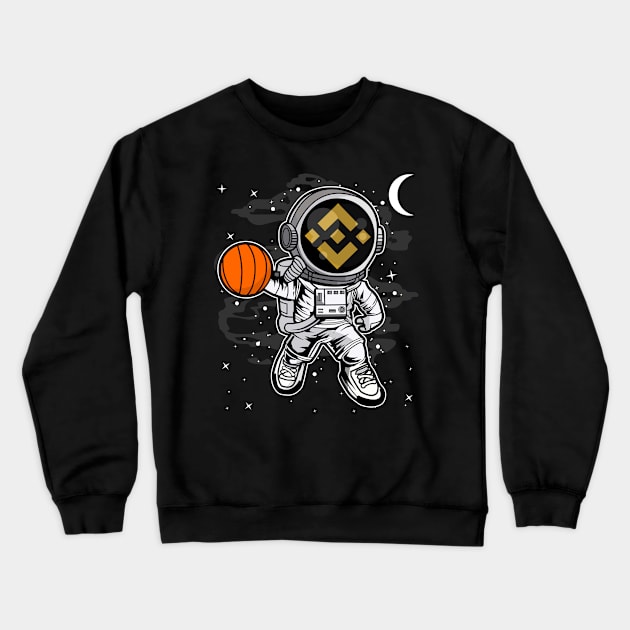 Astronaut Basketball Binance BNB Coin To The Moon Crypto Token Cryptocurrency Blockchain Wallet Birthday Gift For Men Women Kids Crewneck Sweatshirt by Thingking About